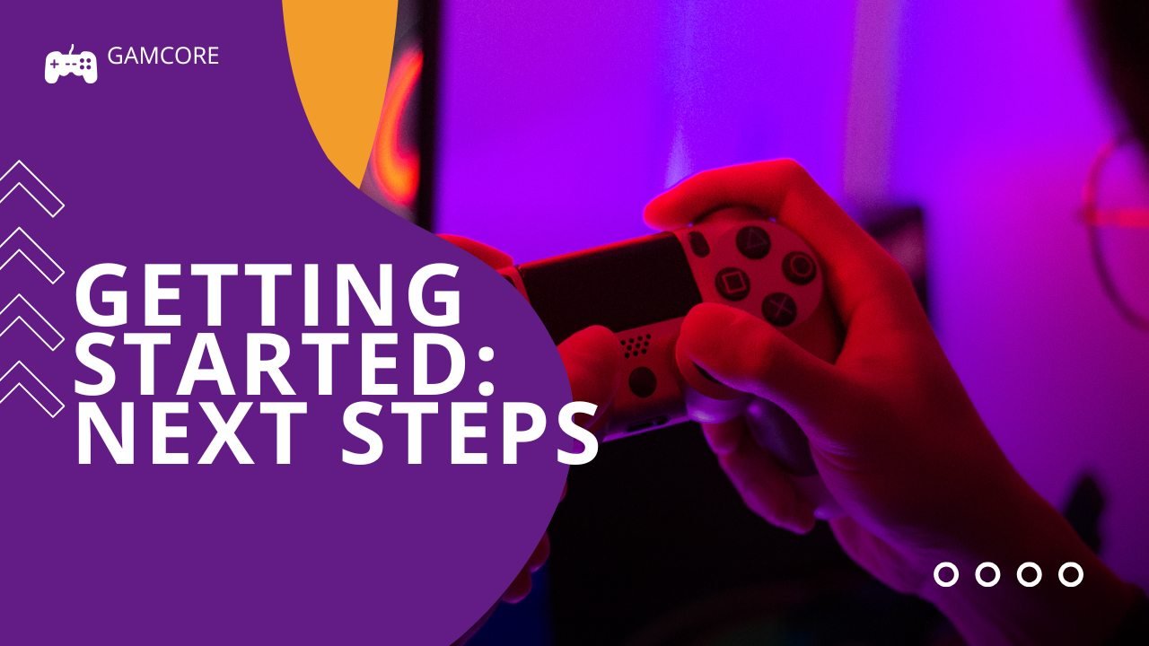 Getting Started: Next Steps
